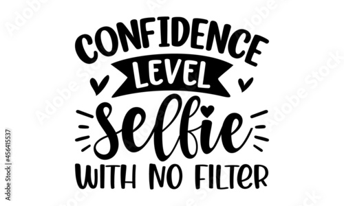 Confidence level selfie with no filter  Sarcastic quotes  Sticker for social media content  Illustration for prints on t-shirts and bags  posters  cards  Isolated on white background