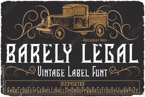 Vintage label font named Barely Legal. Original typeface for any your design like posters, t-shirts, logo, labels etc. photo
