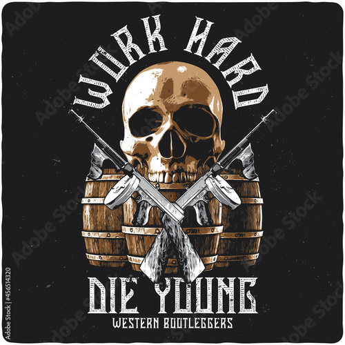 T-shirt or poster design with illustration of skull, barrels and guns