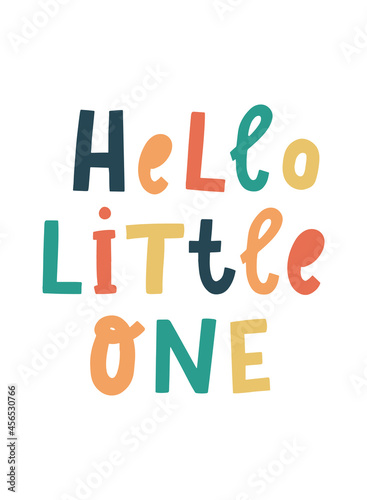cute hand lettering quote  Hello little one  for nursery posters  prints  cards  kids apparel and clothing decor  baby shower  etc. 