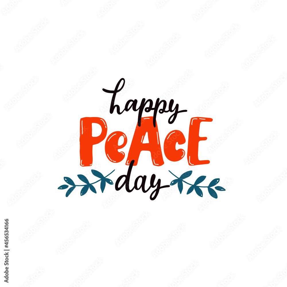 Happy Peace Day card for International Peace Day (September 21) with handwritten text and olive branch isolated on white background. Hand lettering, vector doodle illustration for logo, poster, print Happy Peace Day card for International Peace Day (September 21) with handwritten text and olive branch isolated on white background. Hand lettering, vector doodle illustration for logo, poster, print