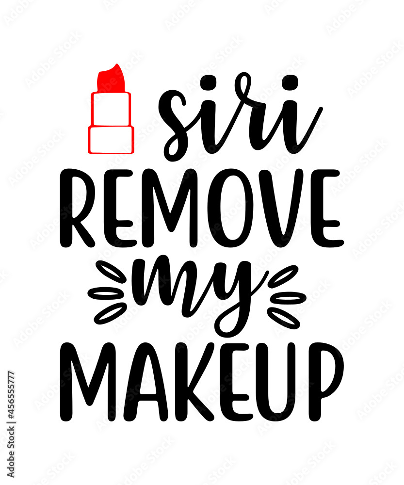 Makeup Svg Tshirt Design Makeup Quotes Svg Bundle Makeup Svg Bundle