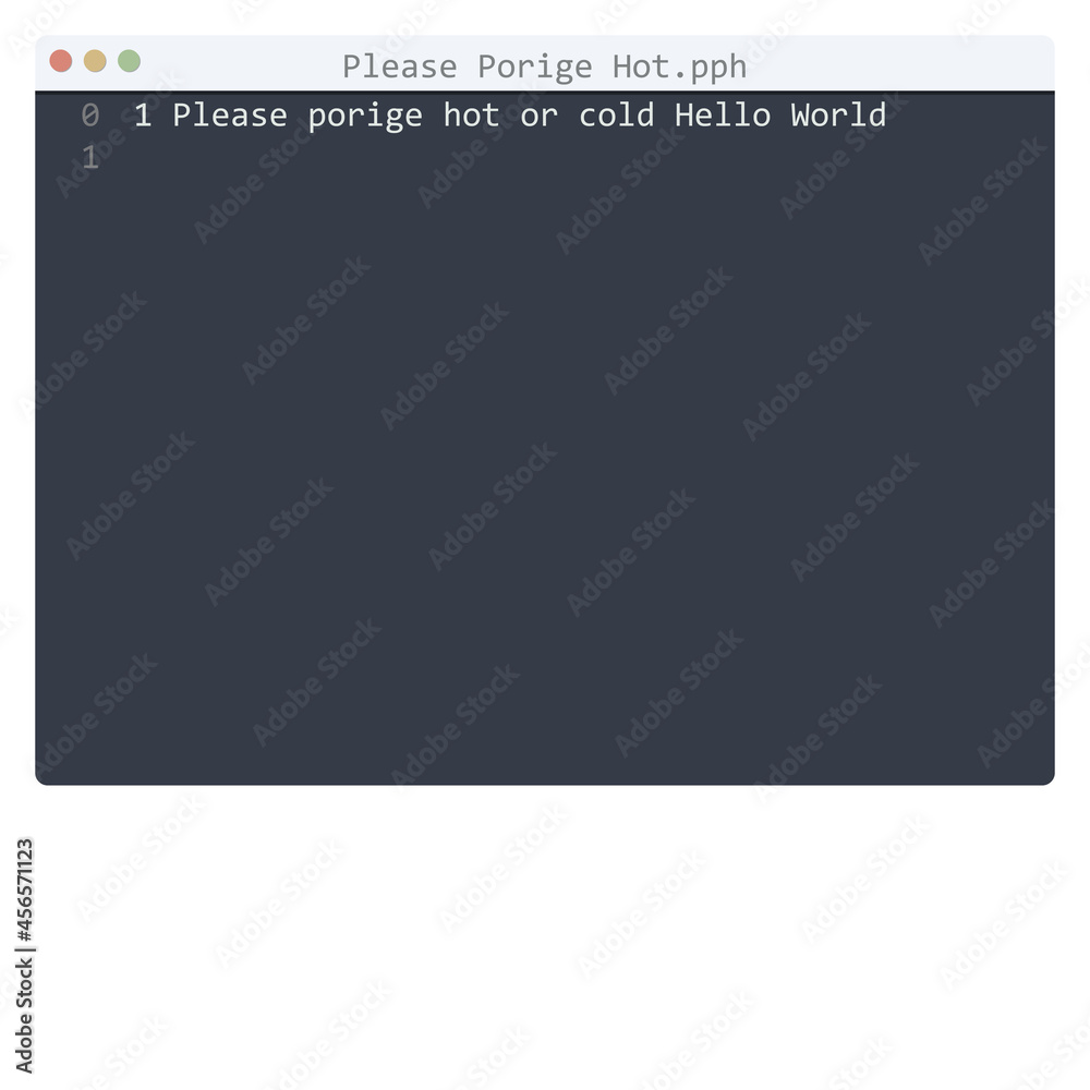 Please Porige Hot language Hello World program sample in editor window Please Porige Hot language Hello World program sample in editor window