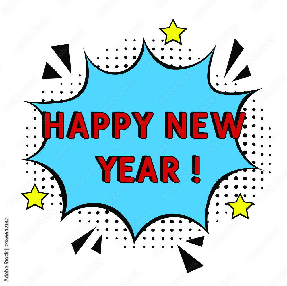 Obraz premium Happy New Year. Comic book explosion with text Happy New Year!, vector illustration. Comic lettering. Vector bright cartoon illustration in retro pop art style. Comic sound effect, stars and halft