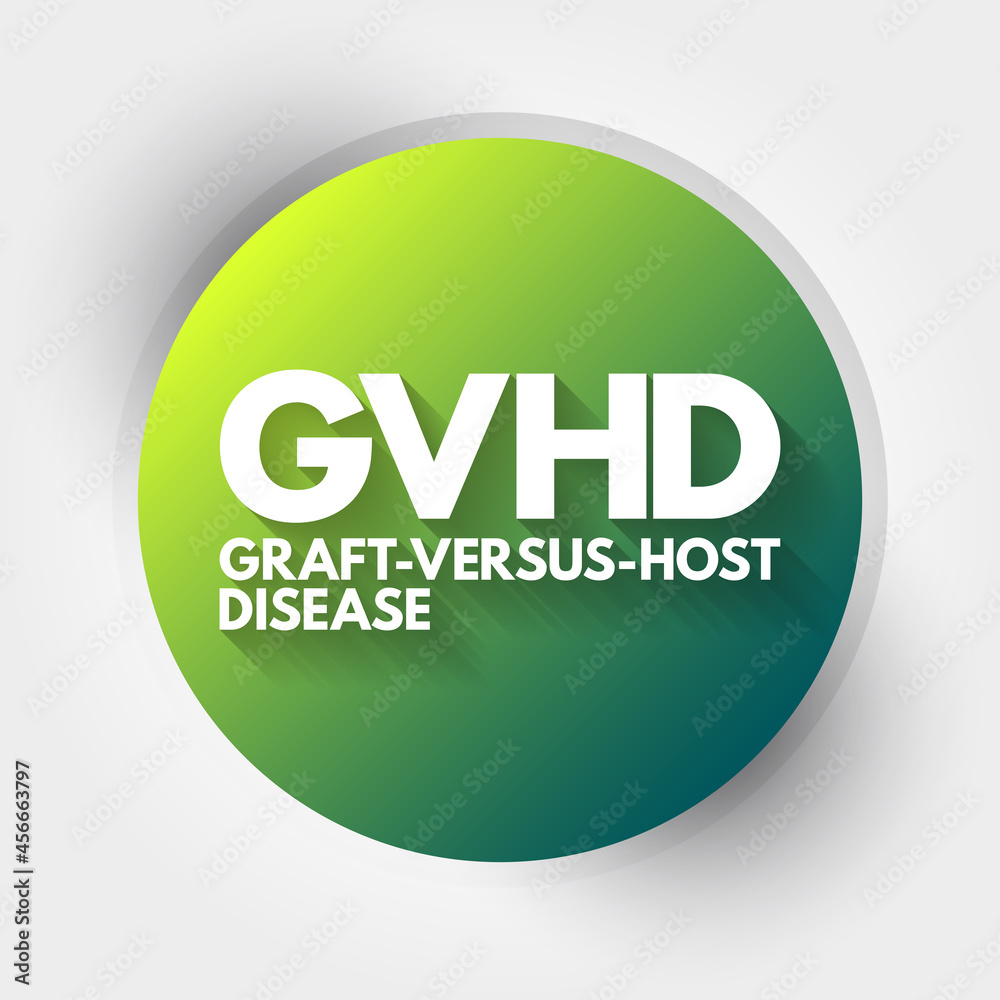 GVHD - Graft-versus-host disease acronym, medical concept background GVHD - Graft-versus-host disease acronym, medical concept background