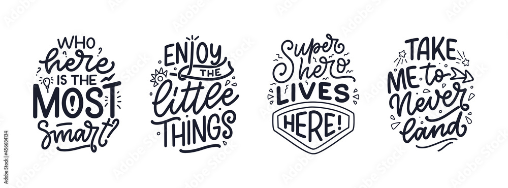 Set with hand drawn lettering quotes in modern calligraphy style for kids room. Slogans for t shirt prints and interior posters. Vector