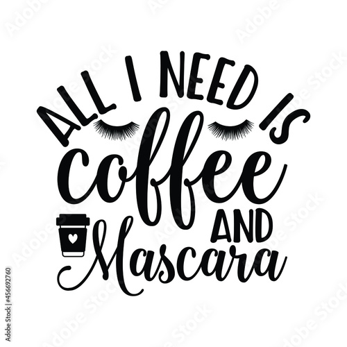 all I need is coffee and mascara