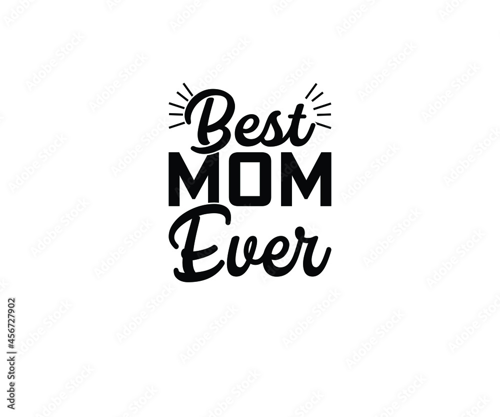 Best mon ever T-shirt Design