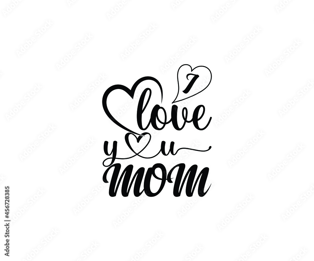 I love you mom T-shirt Design I love you mom T-shirt Design