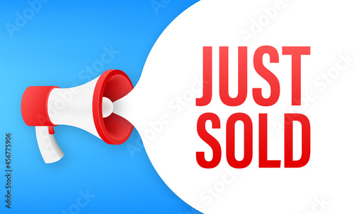 Megaphone label Just sold on white background. Vector illustration.