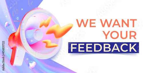 We want your feedback banner. Loudspeaker with loud sound lightnings, glitches and abstract shapes 3D vector illustration