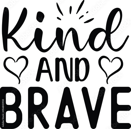 Kind And Brave SVG Cut FIle for Cricut