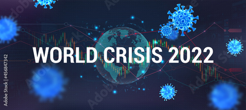 Economic crisis due to the pandemic, the impact of coronavirus ( Covid-19 ) on the global economy. Futuristic banner with charts and hologram Earth Globe. Epidemic 2022. Economic fallout. Vector