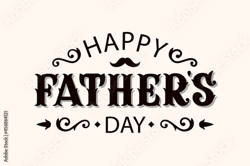 Happy Father`s Day greeting in vintage style. Hand drawn lettering for greeting card. Man`s holiday