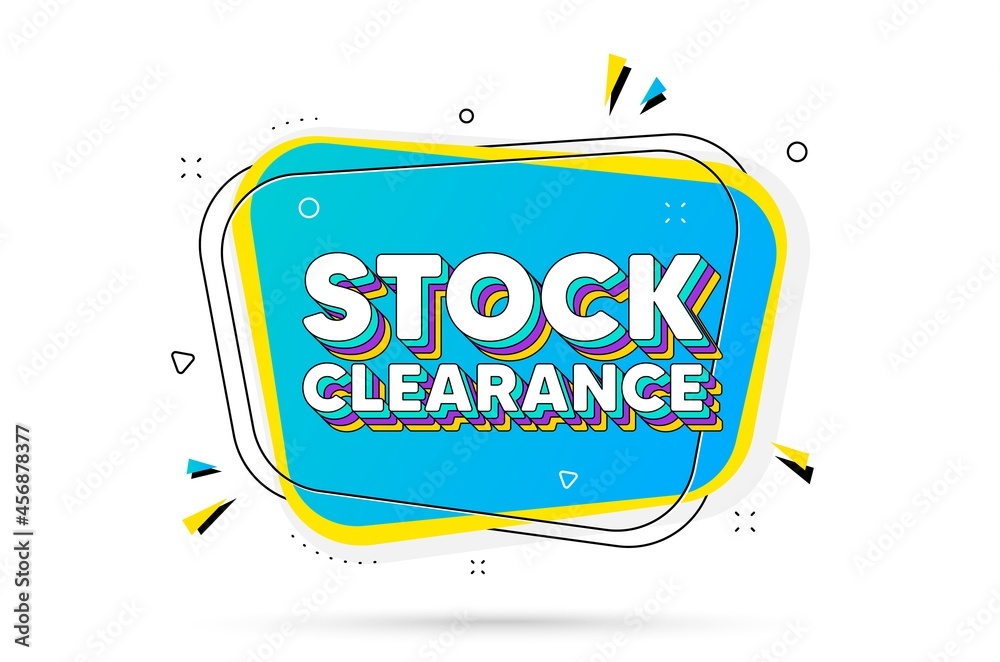 Stock clearance sale text. Chat bubble with layered text. Special offer price sign. Advertising discounts symbol. Stock clearance minimal talk bubble. Dialogue chat message balloon. Vector - obrazy, fototapety, plakaty 