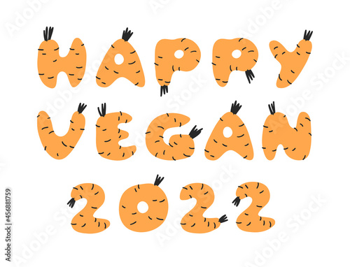 Veggie Happy Vegan Year 2022 text. Hand drawn Carrot font and numbers. Cartoon vector illustration veggies ABC.  Flat drawing vegetarian Greeting Card. Actual Vegan art work © pomolchim