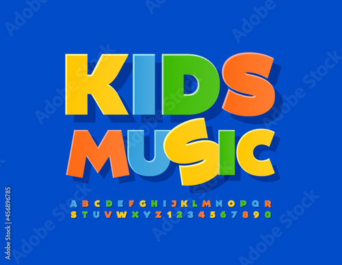 Vector bright banner Kids Music. Colorful cute Font. Childish Alphabet Letters and Numbers set