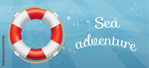 Sea adventures and tourism poster. Nautical cruise and sea travelling advertising placard with attribute of water travel lifebuoy on rope at depth under water on blue background with marine life