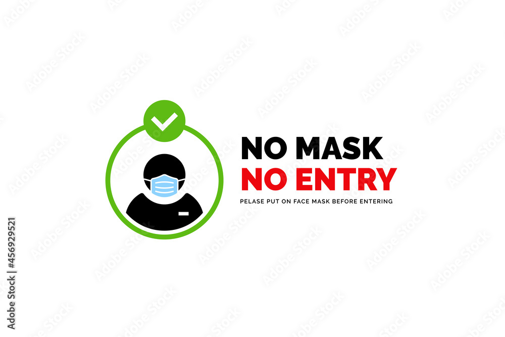 Face mask required warning prevention sign. No face mask no entry sign