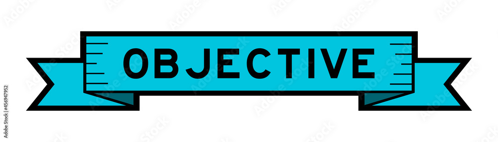 Ribbon label banner with word objective in blue color on white background Ribbon label banner with word objective in blue color on white background