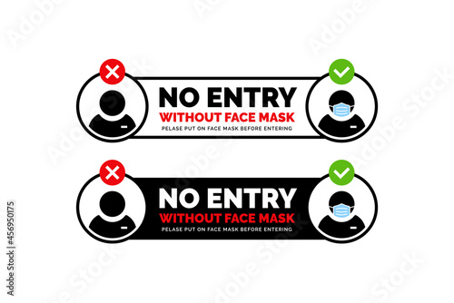 Face mask required warning prevention sign. No face mask no entry sign design.