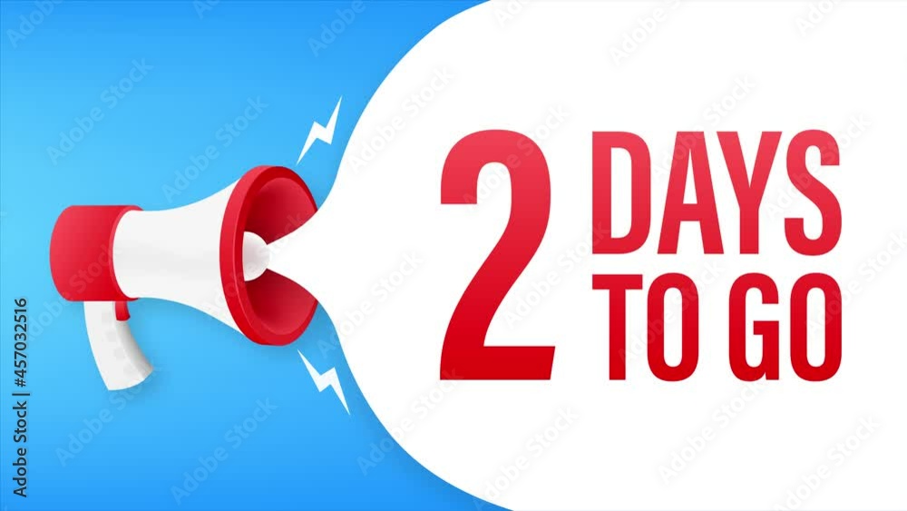 Male hand holding megaphone with 2 days to go speech bubble. Motion graphics