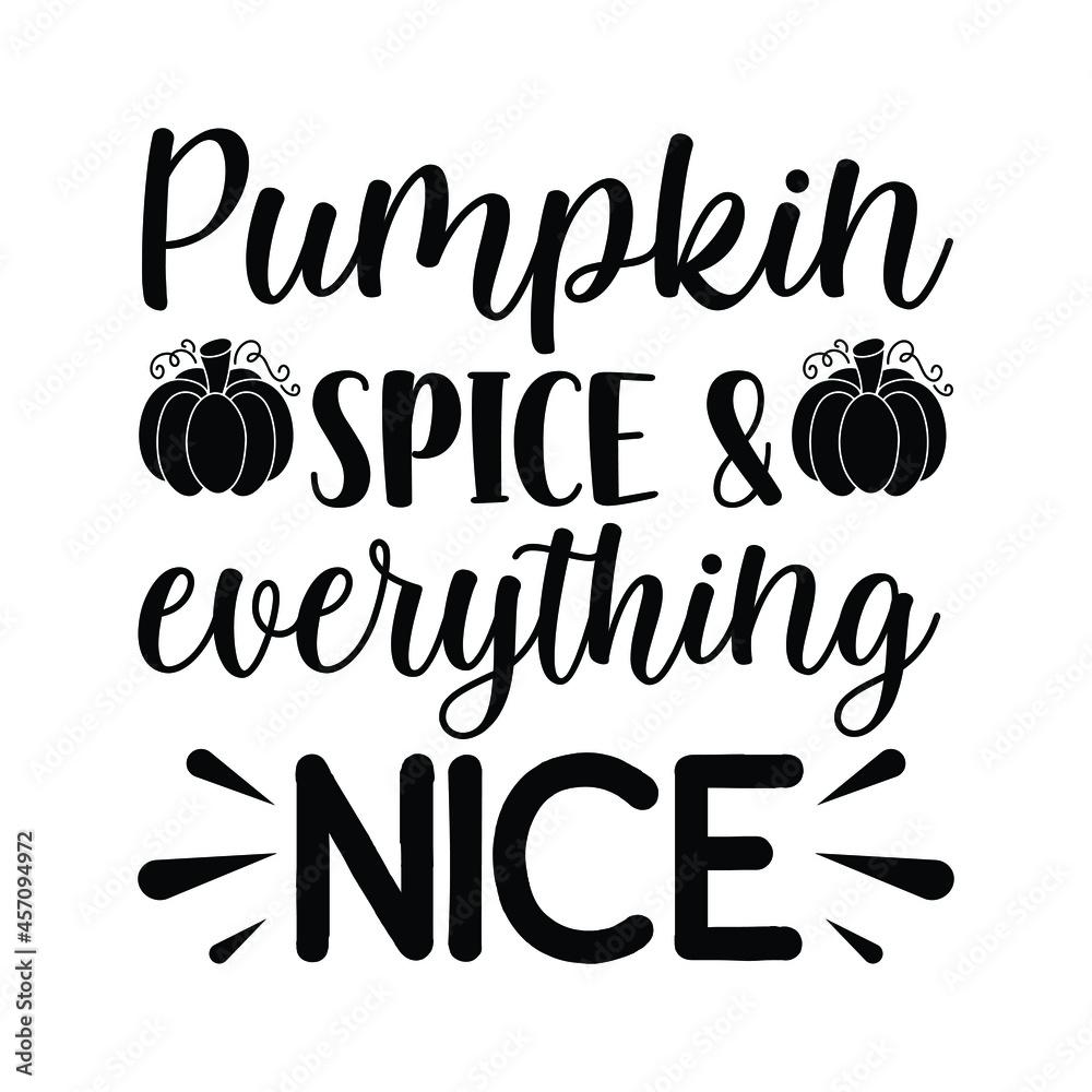 pumpkin spice & everything nice pumpkin spice & everything nice