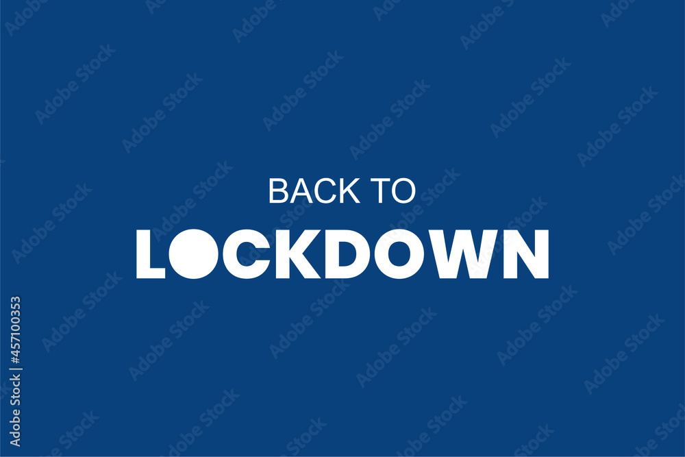Back To Lockdown. Holiday concept. Template for background, banner, card, poster with text inscription. Vector EPS10 illustration Back To Lockdown. Holiday concept. Template for background, banner, card, poster with text inscription. Vector EPS10 illustration