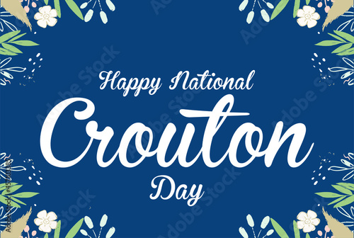 Happy National Crouton Day. Holiday concept. Template for background, banner, card, poster with text inscription. Vector EPS10 illustration