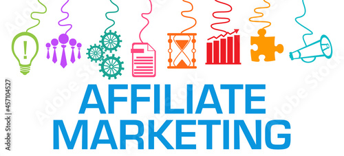 Affiliate Marketing Colorful Business Symbols Hanging From Top Text 