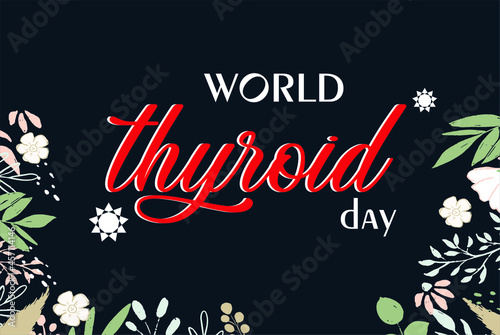 World Thyroid Day. Holiday concept. Template for background  banner  card  poster with text inscription. Vector EPS10 illustration