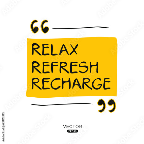  Creative quote design (Relax, Refresh, Recharge), can be used on T-shirt, Mug, textiles, poster, cards, gifts and more, vector illustration.