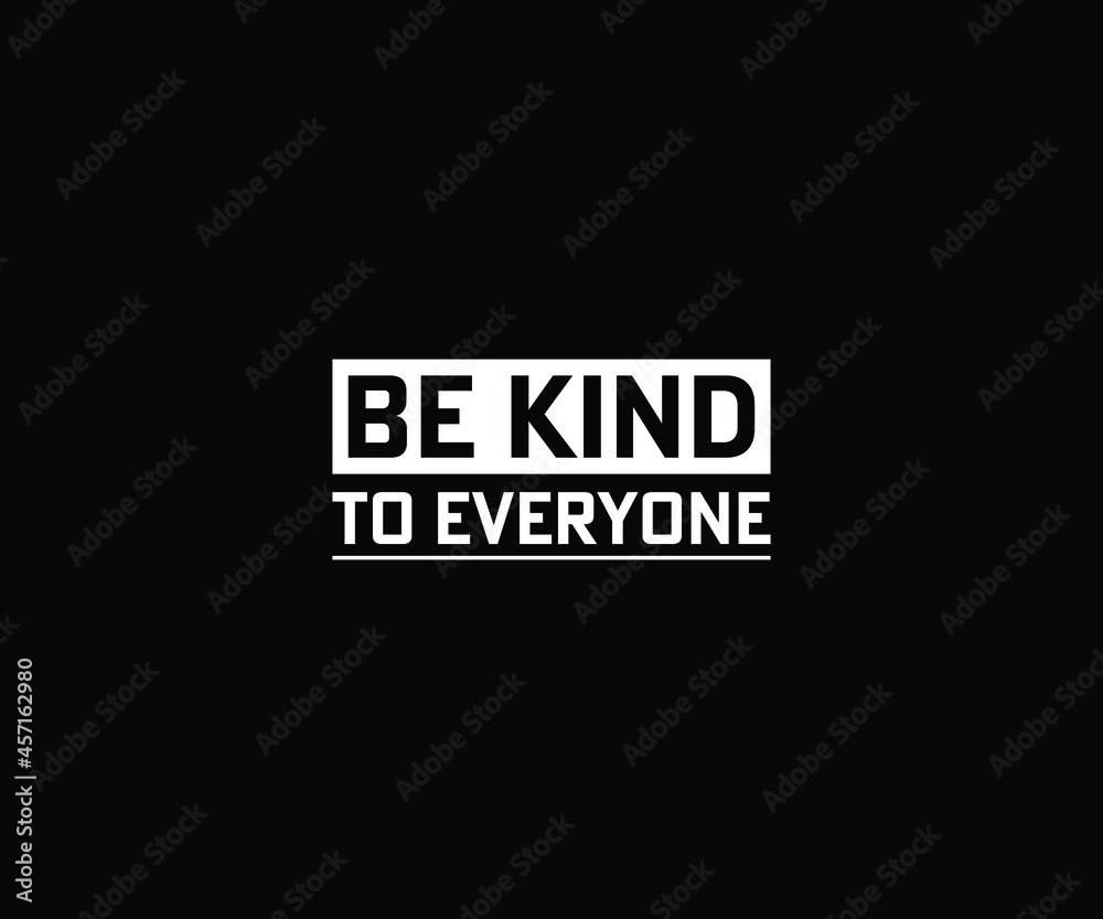 Obraz premium Be Kind to Everyone T-Shirt Design