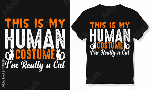 This is my Human Costume I'm really a Cat Halloween T-shirt design. Tee shirt typography print. Vector illustration.