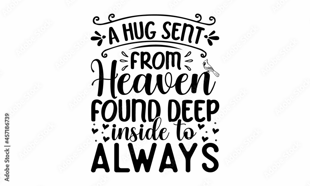 A hug sent from heaven found deep inside to always, Monochrome greeting card or invitation, Winter holiday poster template,  banners, textiles, gifts, shirts, mugs or other gifts, Isolated vector illu