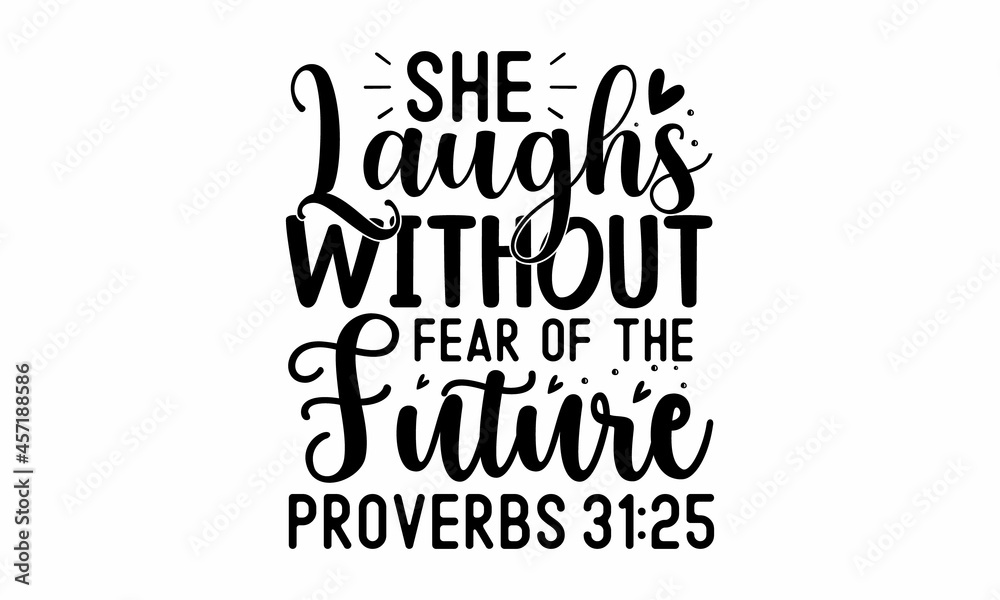 She laughs without fear of the future proverbs, Monochrome greeting card or invitation, Christmas quote, Good for scrap booking, posters, greeting cards, banners, textiles, vector lettering at green 