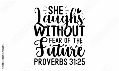She laughs without fear of the future proverbs  Monochrome greeting card or invitation  Christmas quote  Good for scrap booking  posters  greeting cards  banners  textiles  vector lettering at green 