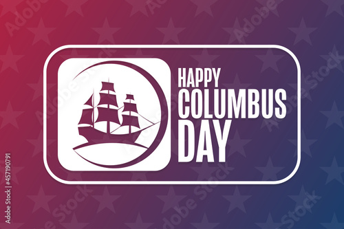 Happy Columbus Day. Holiday concept. Template for background, banner, card, poster with text inscription. Vector EPS10 illustration.