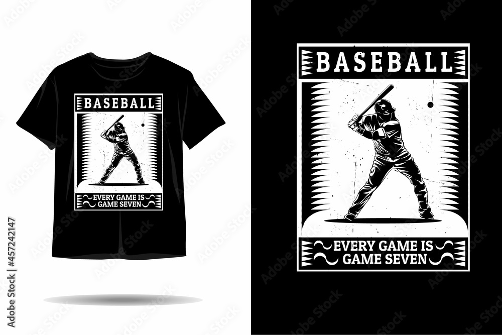 Baseball every game is game seven silhouette t shirt design Baseball every game is game seven silhouette t shirt design