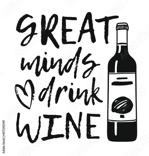 Hand drawn glass of wine and positive text isolated on white background. Vector lettering quote