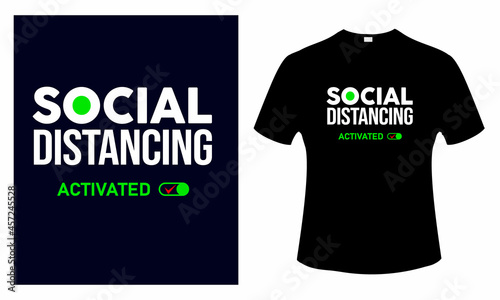 Social Distancing Activated t shirt design