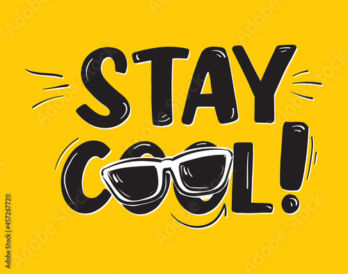Stay cool quote hand drawn trendy design photo