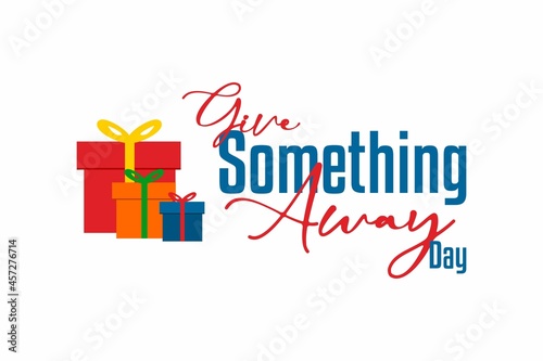 National Give Something Away Day. Holiday concept. Template for background, banner, card, poster with text inscription. Vector EPS10 illustration