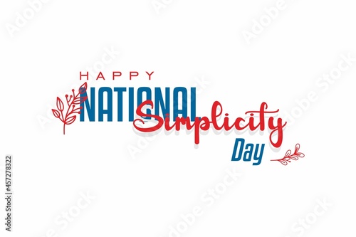 National Simplicity Day. Holiday concept. Template for background, banner, card, poster with text inscription. Vector EPS10 illustration