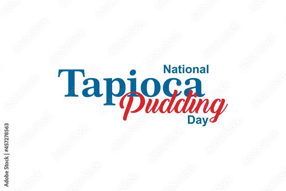 National Tapioca Pudding Day. Holiday concept. Template for background, banner, card, poster with text inscription. Vector EPS10 illustration