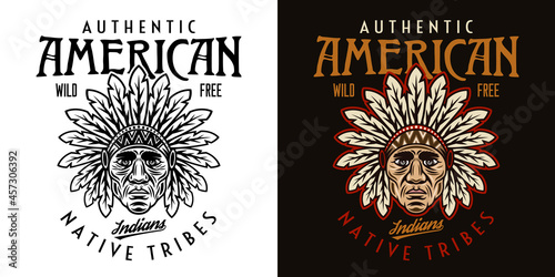 Native american indians vector vintage emblem, label, badge or logo with chief head illustration in two styles black on white and colorful on dark background