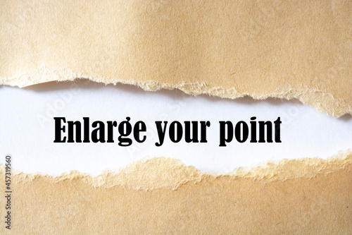 Enlarge your point written under torn paper.