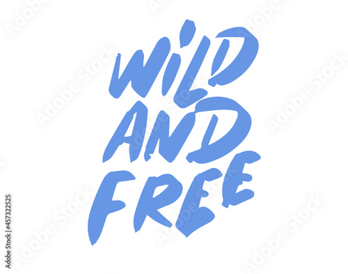 Wild and free