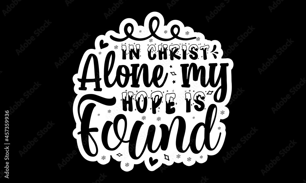 In christ alone my hope is found, Seasonal Xmas greetings bundle, Happy holidays, Let it snow typography, stickers set, labels, tags, design elements and patches with lettering