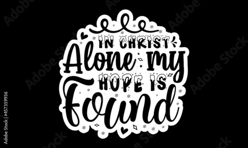 In christ alone my hope is found  Seasonal Xmas greetings bundle  Happy holidays  Let it snow typography  stickers set  labels  tags  design elements and patches with lettering